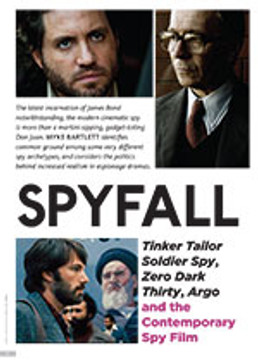 Spyfall: <em>Tinker Tailor Soldier Spy</em>, <em>Zero Dark Thirty</em>, <em>Argo</em> and the Contemporary Spy Film