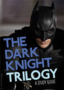 The Dark Knight Trilogy: A Study Guide