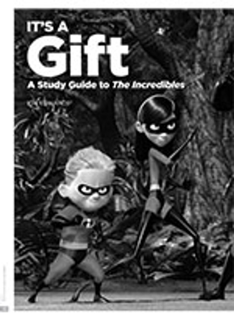 It? a Gift: A Study Guide to <i>The Incredibles</i>