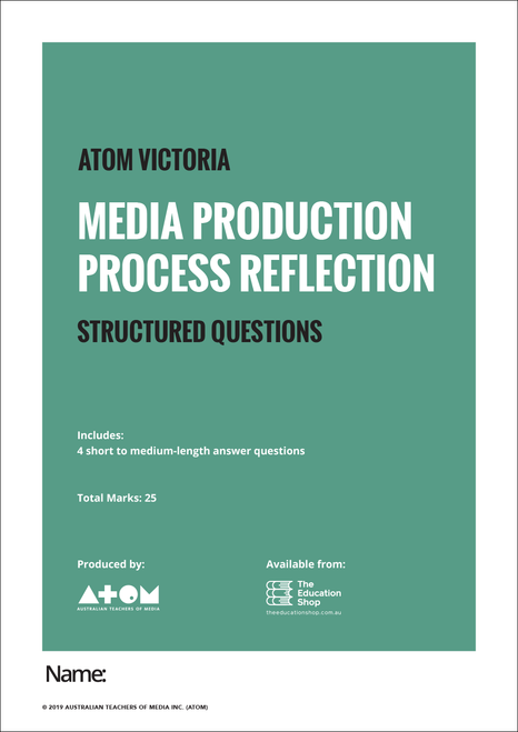 2019 ATOM Media Production Process Reflection Structured Questions for VCE Media Units 3&4