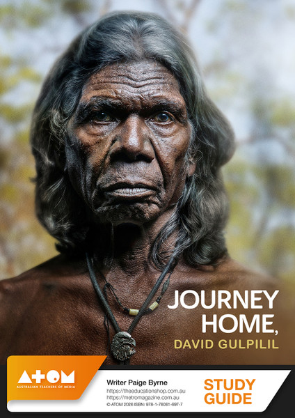 Journey Home, David Gulpilil (ATOM Study Guide)
