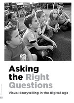 Asking the Right Questions: Visual Storytelling in the Digital Age