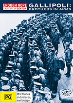 ENOUGH ROPE: Gallipoli: Brothers in Arms