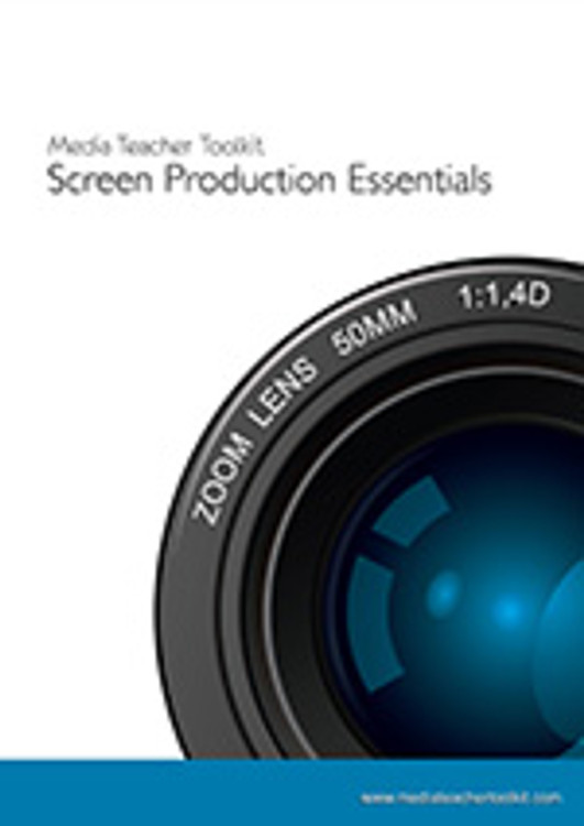 Media Teacher Toolkit: Screen Production Essentials (Volume 1)