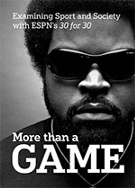 More Than a Game: Examining Sport and Society with ESPN? <i>30 for 30</i>