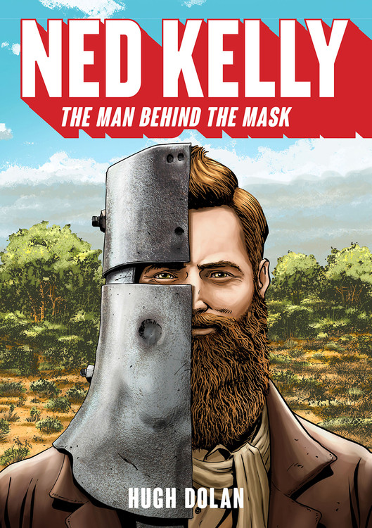 Ned Kelly: The Man Behind the Mask