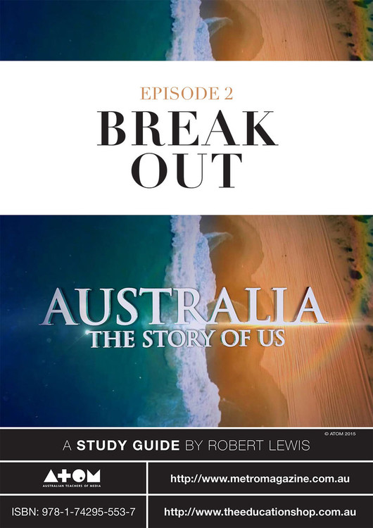 Australia: The Story of Us - Episode 2 (ATOM Study Guide)