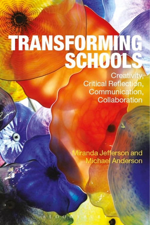 Transforming Schools: Creativity, Critical Reflection, Communication, Collaboration