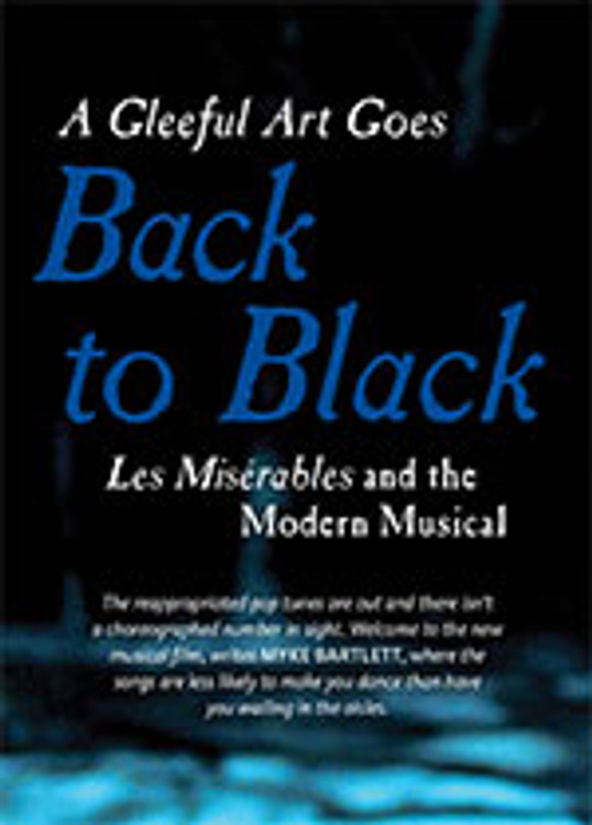 A Gleeful Art Goes Back to Black: <em>Les Mis?ables</em> and the Modern Musical