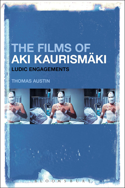 Films of Aki Kaurismaki, The: Ludic Engagements