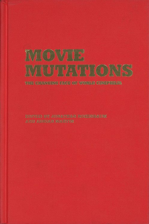 Movie Mutations: The Changing Face of World Cinephilia