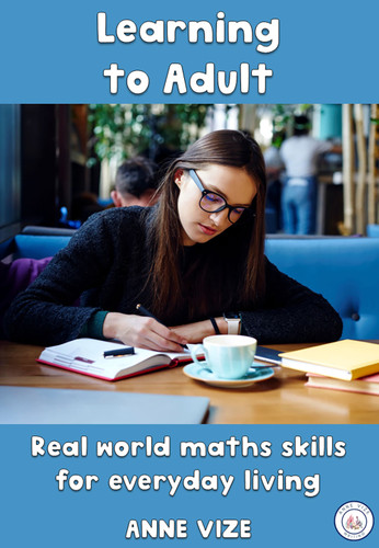 Learning to Adult: Real World Math Skills for Everyday Living - The ...