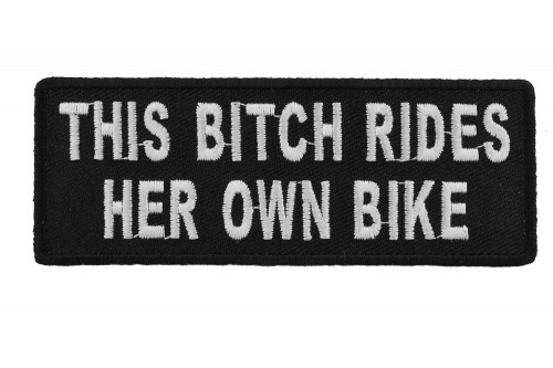 This Bitch Rides Her Own Bike Patch
