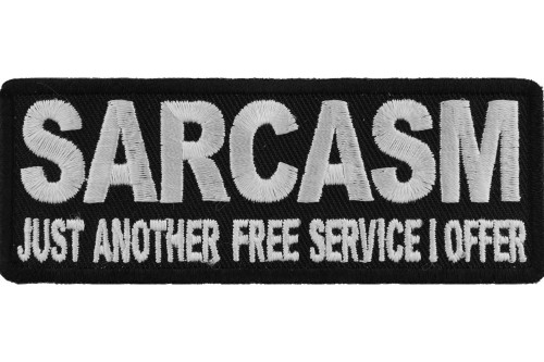 Sarcasm Another Free Service I Offer Patch