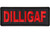 DILLIGAF Patch In Red DILLIGAF Patch In Red