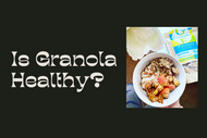 Is Granola Healthy?