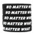 5 of No Matter What Wristbands