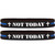 2 of Not Today Wristbands
