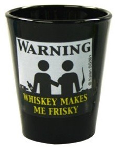 Black Shot glass "Warning Whiskey Makes Me Frisky" 2 oz Black Shot glass "Warning Whiskey Makes Me Frisky" 2 oz