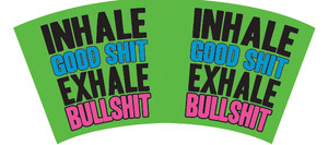Black Shot glass "Inhale Good Shit Exhale Bullshit" 2 oz Black Shot glass "Inhale Good Shit Exhale Bullshit" 2 oz