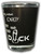 Funny Shot Glass "All She really want LOVE LOYALTY TIME and GOOD DICK" 2 oz