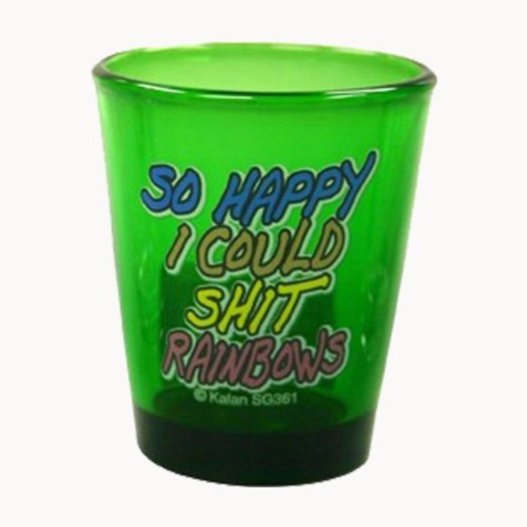 Shot Glass "So Happy I could shit Rainbows" Green 2 oz