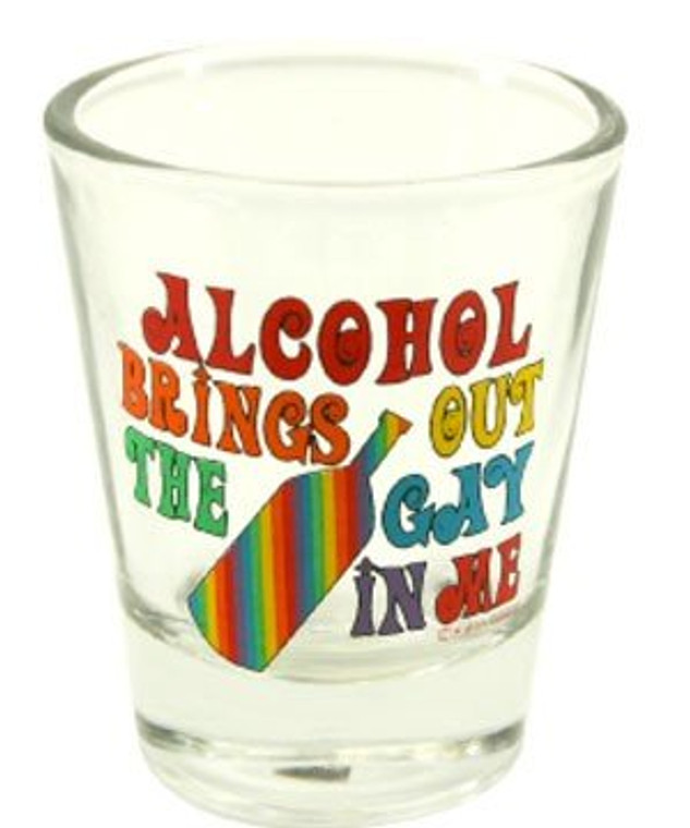 Shot glass "Alcohol Brings out the Gay in Me" 2 oz