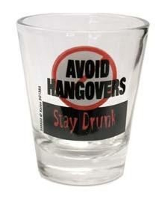 Shot glass "Avoid Hangovers Stay Drunk" 2 oz