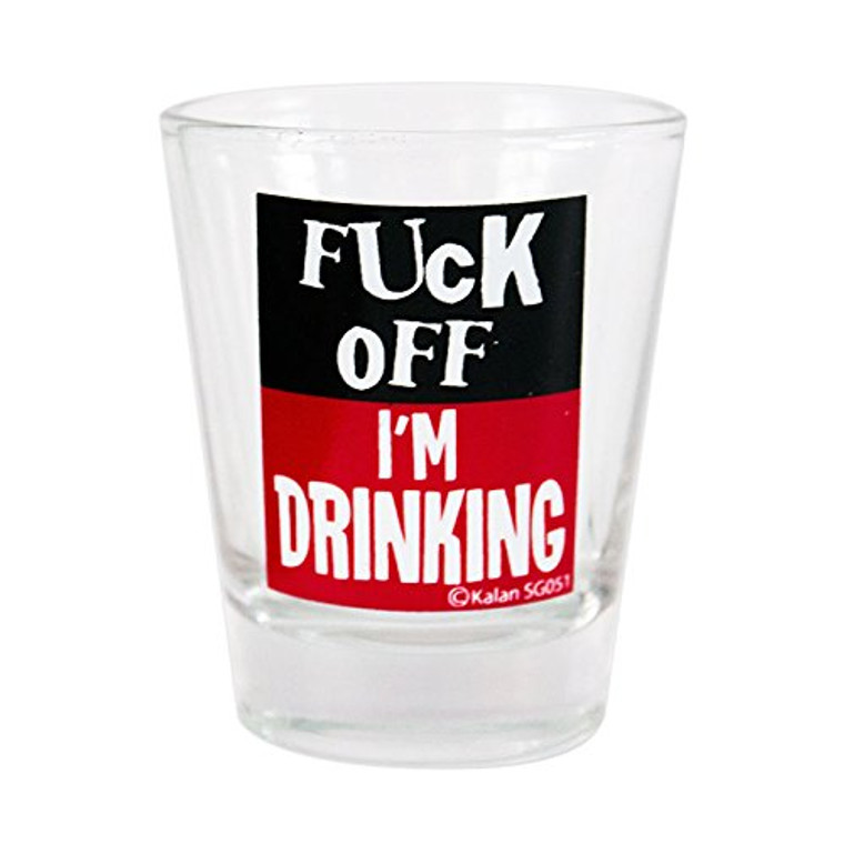 Shot glass "Fuck off I'm Drinking" 2 oz