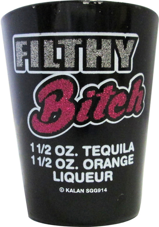 Glitter Black Shot glass "Filthy Bitch " 2 oz