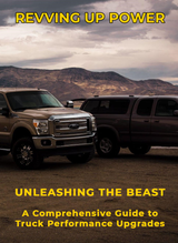 Revving Up Power: Unleashing the Beast - A Comprehensive Guide to Truck Performance Upgrades