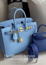 The Difference Between Hermès Birkin and Kelly Bags