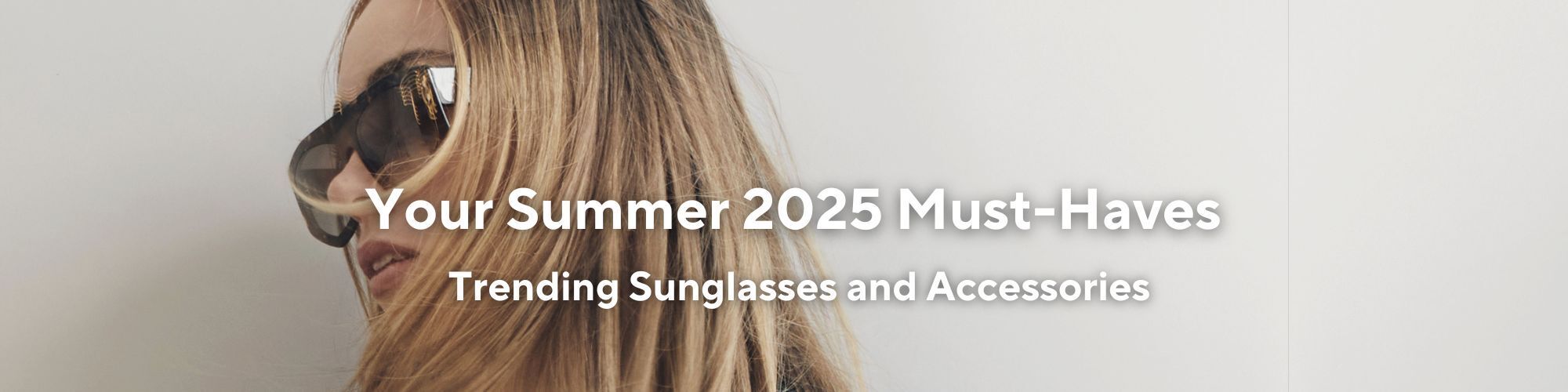 Summer 2025 Must-Haves: Shop New Designer Sunglasses & Accessories