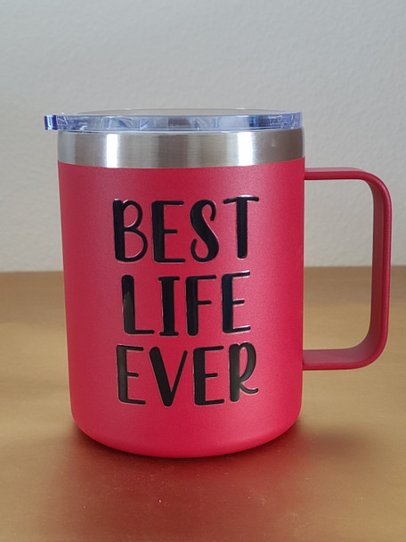Best life ever on red 12oz travel coffee mug