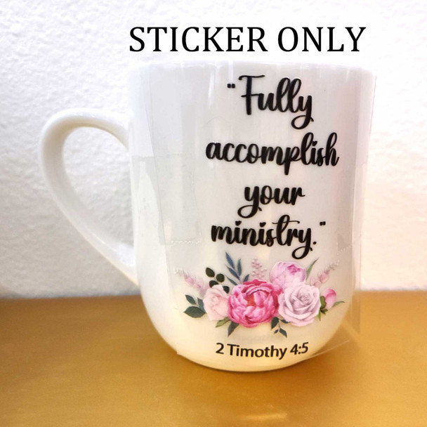 fully accomplish your ministry sticker for mug