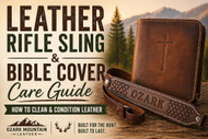 Leather Rifle Sling & Bible Cover Care Guide | How to Clean & Condition Leather | Ozark Mountain Leather