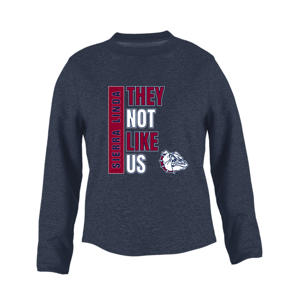 Sierra Linda Bulldogs They Not Like Us #1 Women's Sweatshirt