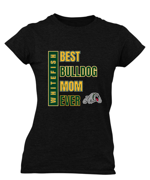 Whitefish Bulldogs Best Bulldog Mom Women's Premium SS T-Shirt