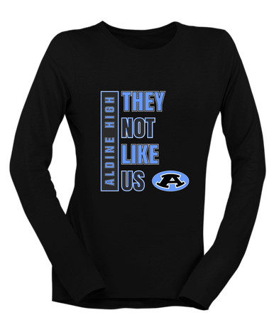 Aldine Mustangs They Not Like Us #1 Women's LS T-Shirt