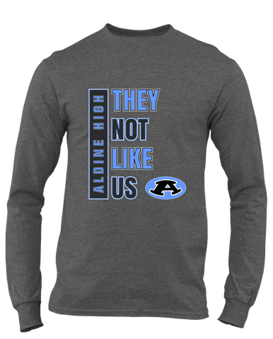 Aldine Mustangs They Not Like Us #1 Men's LS T-Shirt