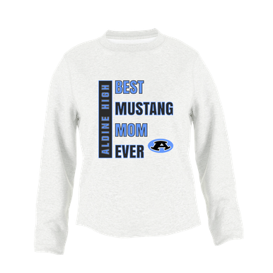 Aldine Mustangs Best Mustang Mom Women's Sweatshirt