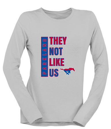 Parkland Mustangs They Not Like Us #1 Women's LS T-Shirt