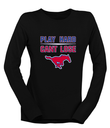 Thomas Jefferson Mustangs Play Hard, Can't Lose Women's LS T-Shirt