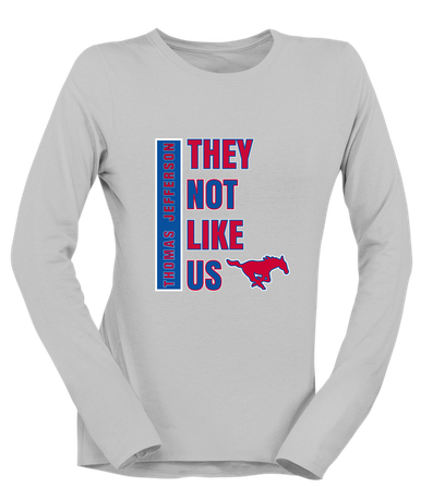 Thomas Jefferson Mustangs They Not Like Us #1 Women's LS T-Shirt