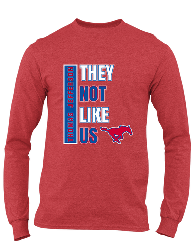 Thomas Jefferson Mustangs They Not Like Us #1 Men's LS T-Shirt