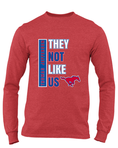Thomas Jefferson Mustangs They Not Like Us #1 Men's Premium LS T-Shirt