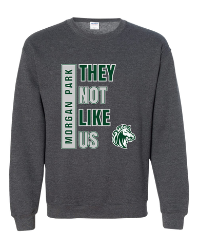 Morgan Park Mustangs They Not Like Us #1 Men's Sweatshirt