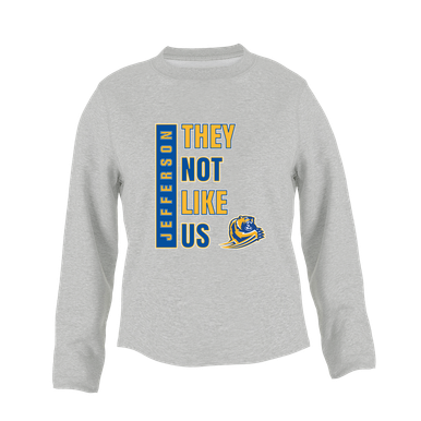 Jefferson Grizzlies They Not Like Us #1 Women's Sweatshirt