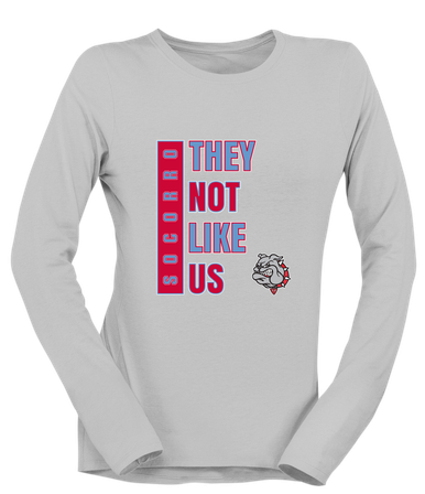 Socorro Bulldogs They Not Like Us #1 Women's LS T-Shirt