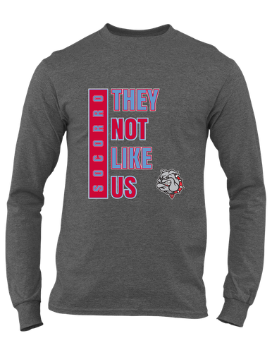 Socorro Bulldogs They Not Like Us #1 Men's Premium LS T-Shirt